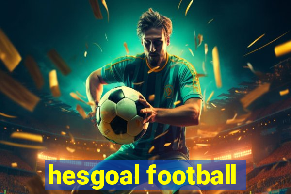 hesgoal football